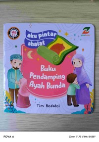 Image of Aku pintar shalat : Buku Pendamping Ayah Bunda