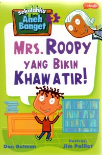 Image of Sekolahku Aneh Banget: Mrs.Roopy yang Bikin Khawatir